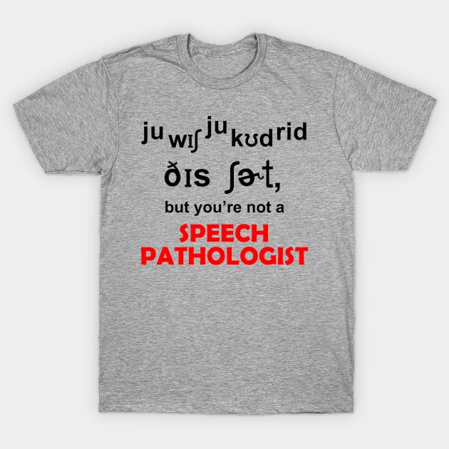 Speech Pathologist Language Pathology Therapist T-Shirt by berleeev